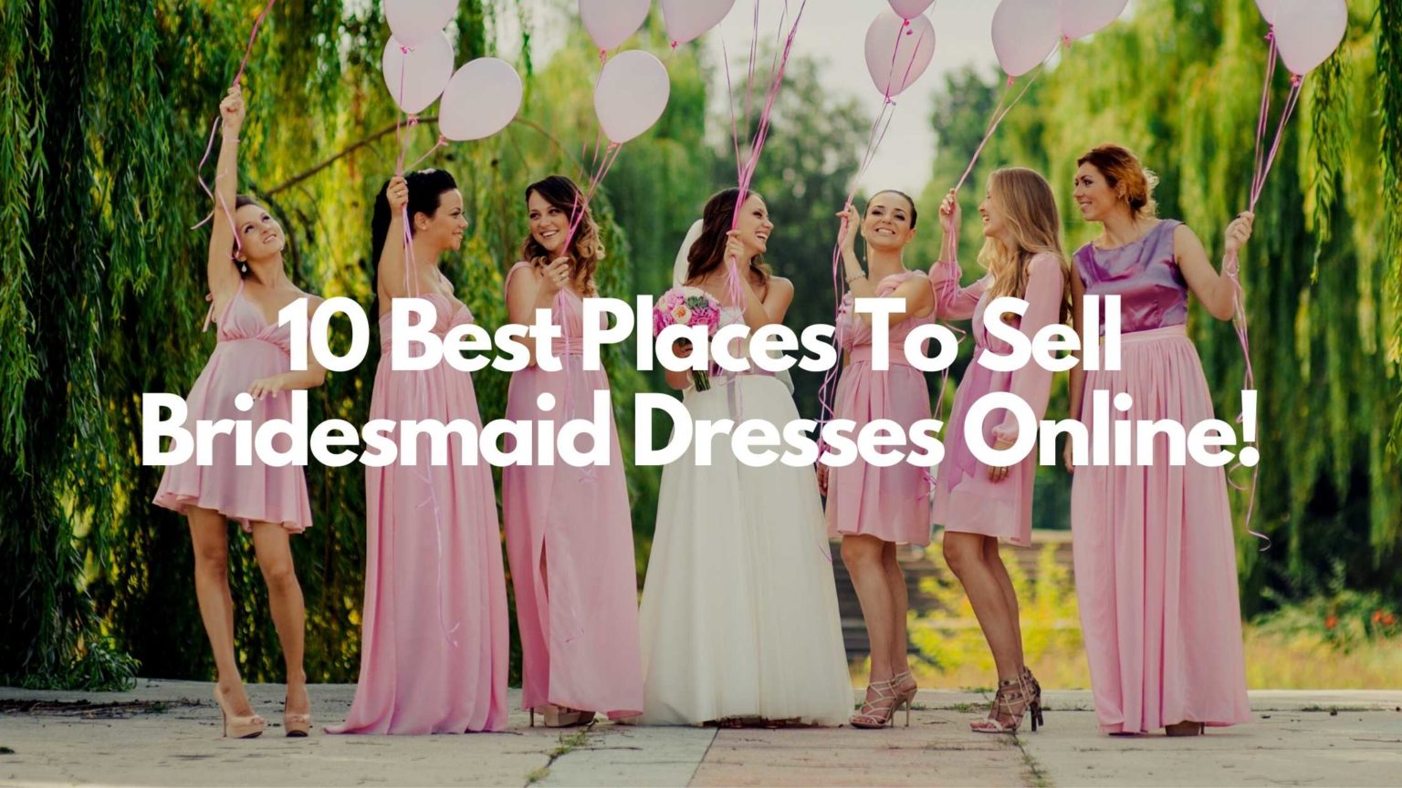 The Best 10 Places to sell bridesmaid dresses online | Sheepbuy Blog