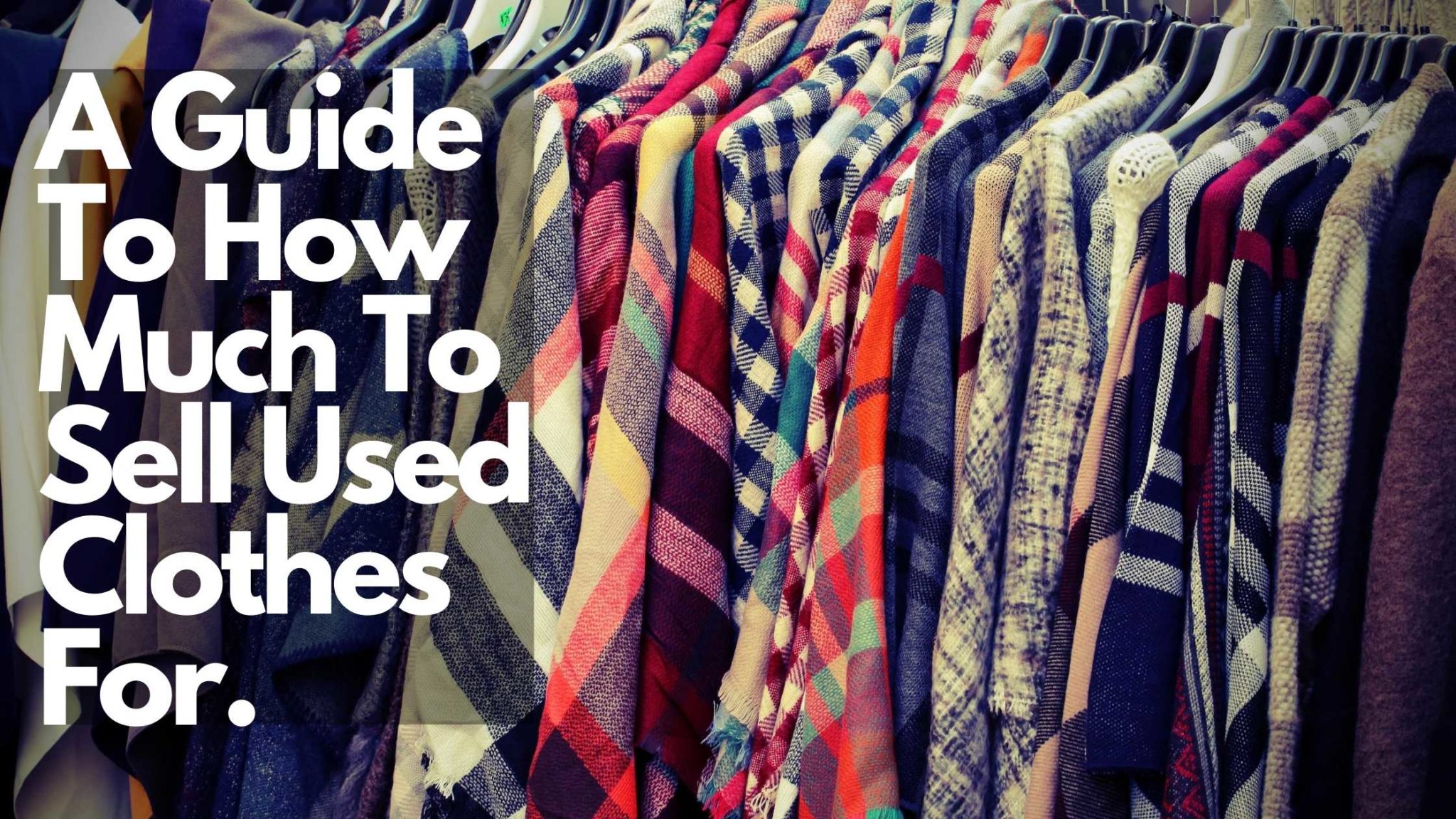 A Guide To How Much To Sell Used Clothes For | Sheepbuy Blog