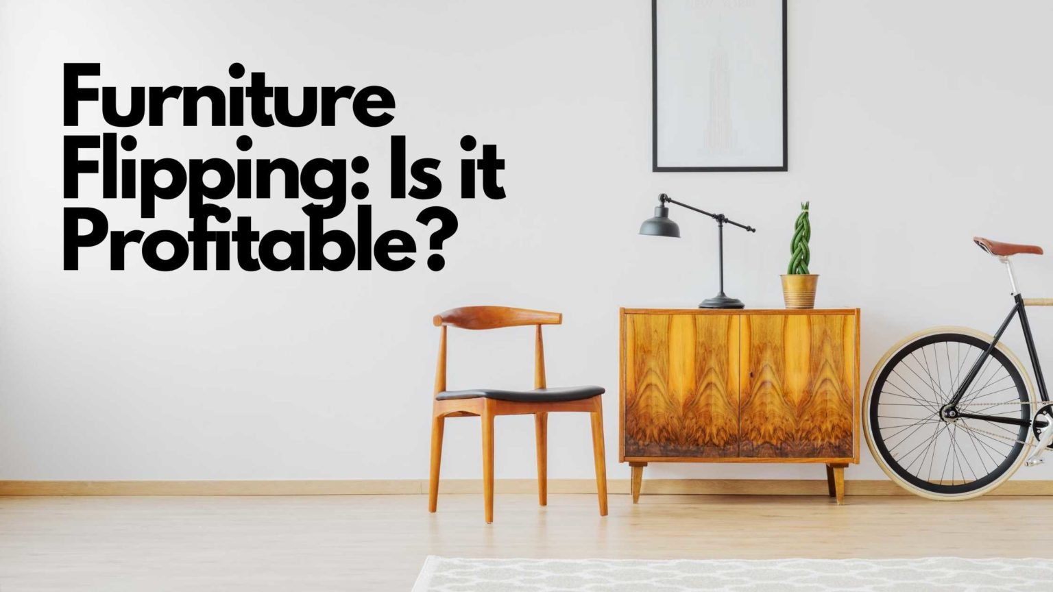 Furniture Flipping: Is It Profitable? | Sheepbuy Blog