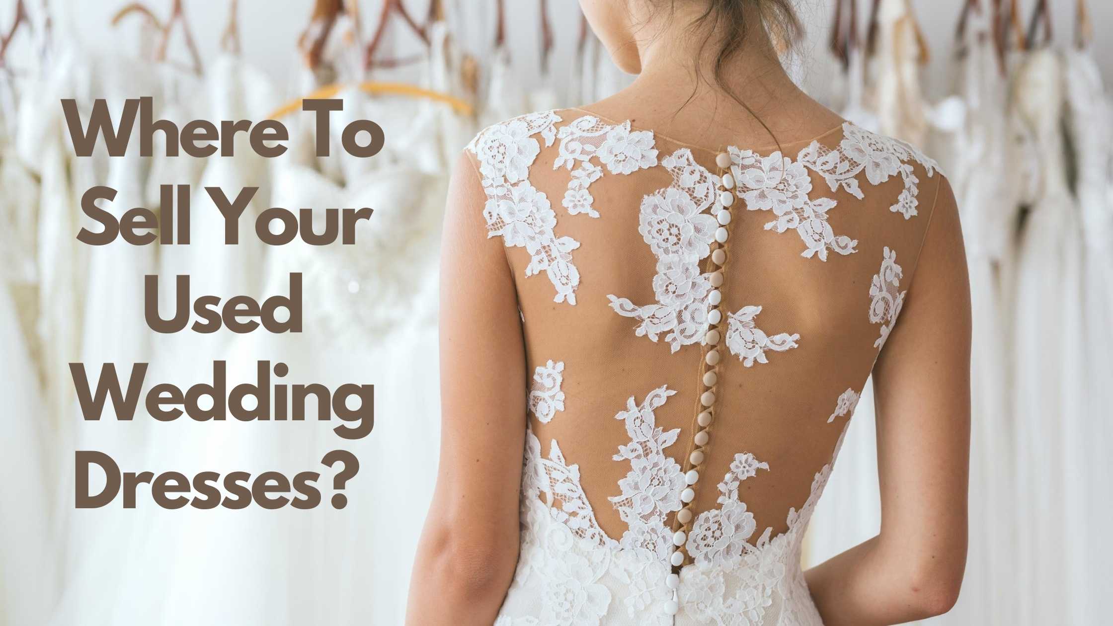 Here’s Where to Sell Your Used Wedding Dresses | Sheepbuy Blog